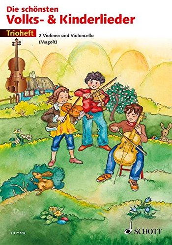 Die schönsten Volks- und Kinderlieder: Trioheft. 2 Violinen und Violoncello (Viola). Spielpartitur. von Schott Publishing
