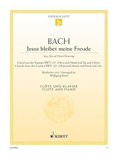 Jesus bleibet meine Freude: Choral aus der Kantate BWV 147 "Herz und Mund und Tat und Leben". Flöte und Klavier. (Edition Schott Einzelausgabe) von Schott