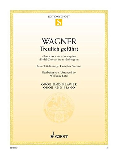 Treulich geführt: "Brautchor" aus "Lohengrin". WWV 75. Oboe und Klavier. (Edition Schott Einzelausgabe) von Schott Music Distribution