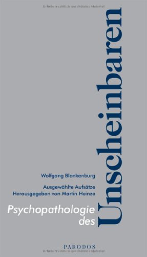 Psychopathologie des Unscheinbaren: Ausgewählte Aufsätze (Beiträge der Gesellschaft für Philosophie und Wissenschaften der Psyche)