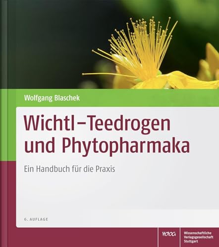 Wichtl - Teedrogen und Phytopharmaka: Ein Handbuch für die Praxis von Wissenschaftliche