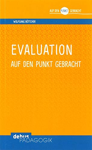 Evaluation auf den Punkt gebracht (Auf den Punkt gebracht - Debus Pädagogik) von Debus Pdagogik Verlag