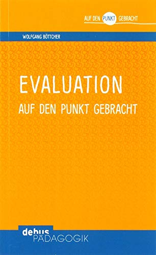 Evaluation auf den Punkt gebracht (Auf den Punkt gebracht - Debus Pädagogik)