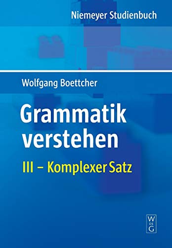 Komplexer Satz (Wolfgang Boettcher: Grammatik verstehen) von de Gruyter