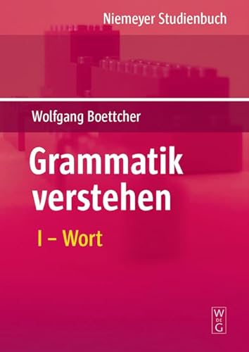 Wort: Grammatik Verstehen, Wort (Wolfgang Boettcher: Grammatik verstehen, Band 1)