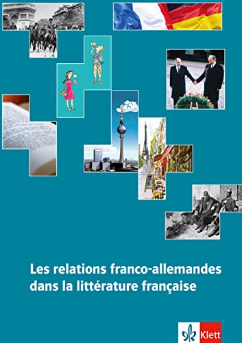 Les relations franco-allemandes dans la littérature française: Textsammlung mit Aufgaben