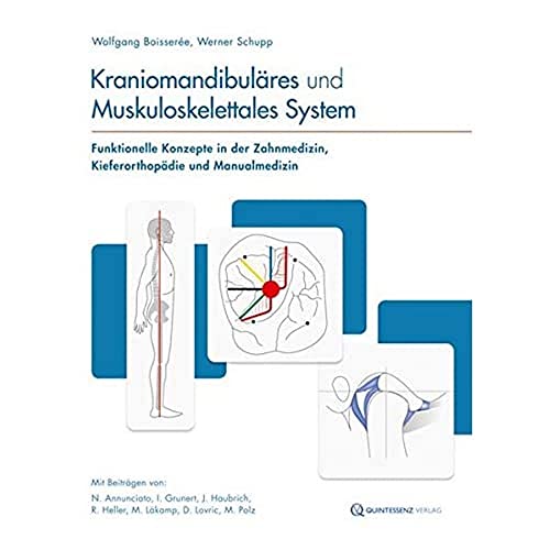 Kraniomandibuläres und Muskuloskelettales System: Funktionelle Konzepte in der Zahnmedizin, Kieferorthopädie und Manualmedizin von Quintessenz Verlag