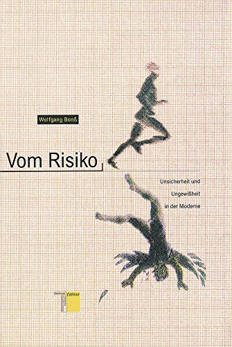 Vom Risiko. Unsicherheit und Ungewißheit in der Moderne