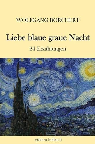 Liebe blaue graue Nacht: 24 Erzählungen