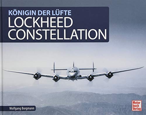 Lockheed Constellation: Königin der Lüfte von Motorbuch Verlag