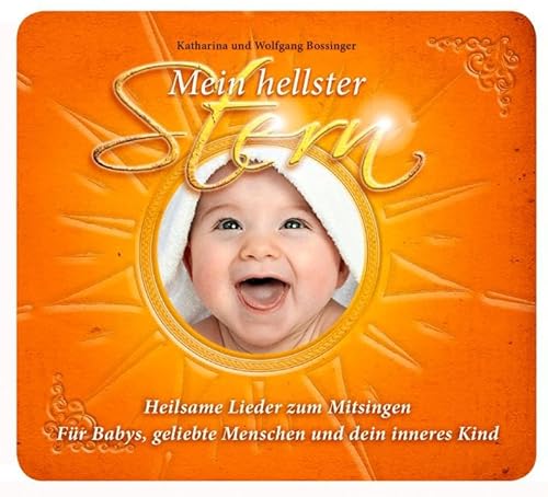 Mein hellster Stern - Heilsame Lieder zum Mitsingen: Für Schwangere, Babies, geliebte Mensch und dein inneres Kind. Ein Gesang der Liebe - Projekt.: Für Babys, geliebte Menschen und dein inneres Kind Mein hellster Stern - Heilsame Lieder zum Mitsingen: Für Schwangere, Babies, geliebte Mensch und dein inneres Kind. Ein Gesang der Liebe - Projekt.: Für Babys, geliebte Menschen und dein inneres Kind von Traumzeit Verlag
