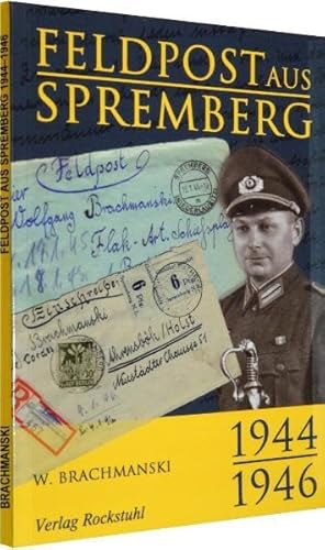Feldpost-Briefe aus Spremberg 1944-1946 von Rockstuhl, H