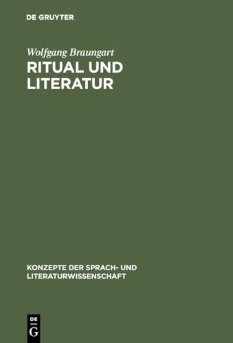 Ritual und Literatur (Konzepte Der Sprach- Und Literaturwissenschaft, 53, Band 53)