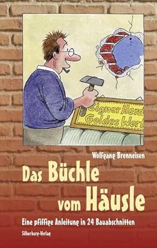 Das Büchle vom Häusle: Eine pfiffige Anleitung in 24 Bauabschnitten