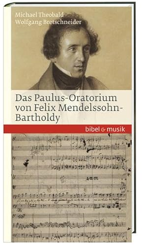 Das Paulus-Oratorium von Felix Mendelssohn Bartholdy: Bibel und Musik