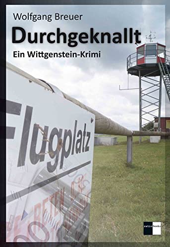 Durchgeknallt: Ein Wittgenstein-Krimi Durchgeknallt: Ein Wittgenstein-Krimi von ratio books Verlag