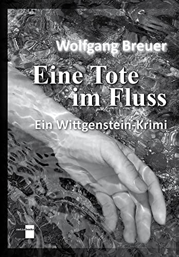 Eine Tote im Fluss: Ein Wittgenstein-Krimi von ratio books Verlag