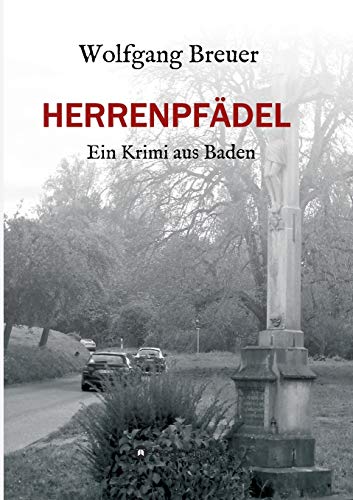 HERRENPFÄDEL: Ein Krimi aus Baden