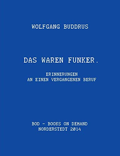 Das waren Funker: Erinnerungen an einen vergangenen Beruf