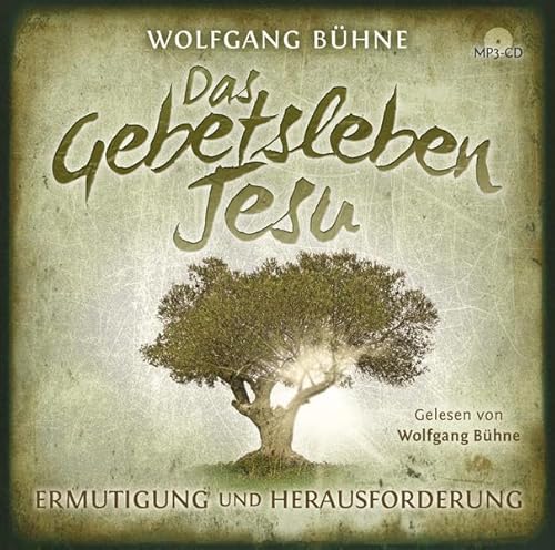 Das Gebetsleben Jesu (Hörbuch [MP3]): Ermutigung und Herausforderung