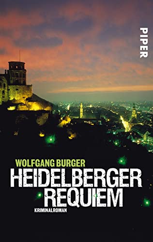 Heidelberger Requiem (Alexander-Gerlach-Reihe 1): Kriminalroman von PIPER