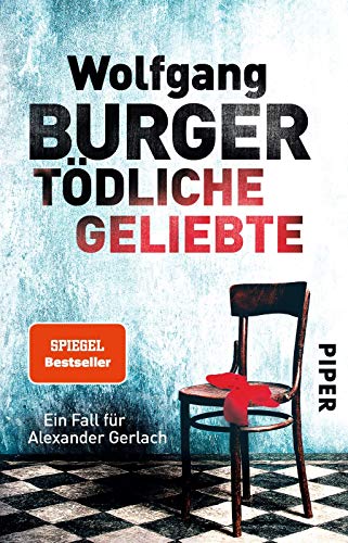 Tödliche Geliebte (Alexander-Gerlach-Reihe 11): Ein Fall für Alexander Gerlach von Piper Verlag GmbH