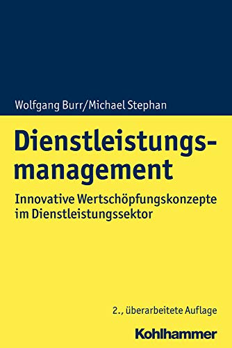 Dienstleistungsmanagement: Innovative Wertschöpfungskonzepte im Dienstleistungssektor von Kohlhammer