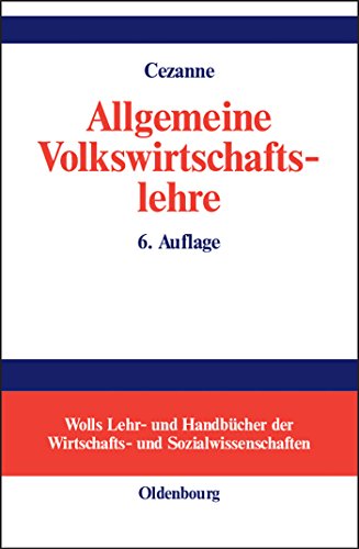 Allgemeine Volkswirtschaftslehre (Wolls Lehr- und Handbücher der Wirtschafts- und Sozialwissenschaften) von Walter de Gruyter