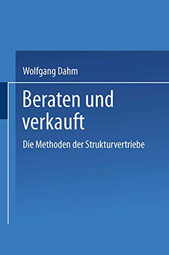 Beraten und Verkauft: Die Methoden der Strukturvertriebe von Gabler Verlag