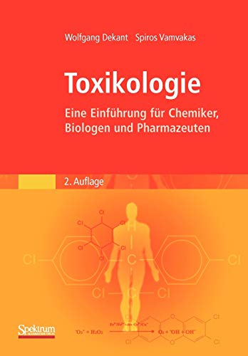 Toxikologie: Eine Einführung für Chemiker, Biologen und Pharmazeuten