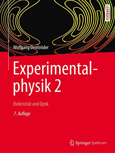 Experimentalphysik 2: Elektrizität und Optik (Springer-Lehrbuch, Band 2) von Springer Spektrum