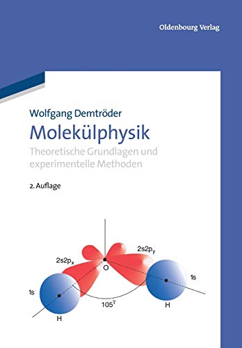 Molekülphysik: Theoretische Grundlagen und experimentelle Methoden von Walter de Gruyter