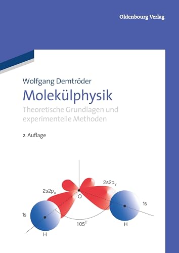 Molekülphysik: Theoretische Grundlagen und experimentelle Methoden von Walter de Gruyter