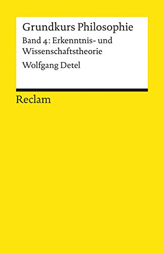 Grundkurs Philosophie / Erkenntnis- und Wissenschaftstheorie: Band 4: Erkenntnis- und Wissenschaftstheorie (Reclams Universal-Bibliothek) von Reclam Philipp Jun.