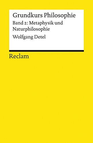 Grundkurs Philosophie / Metaphysik und Naturphilosophie: Band 2: Metaphysik und Naturphilosophie (Reclams Universal-Bibliothek) von Reclam Philipp Jun.