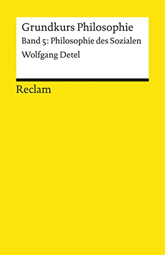 Grundkurs Philosophie: Band 5: Philosophie des Sozialen (Reclams Universal-Bibliothek) von Reclam Philipp Jun.