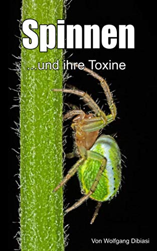 Spinnen und ihre Toxine von Independently published