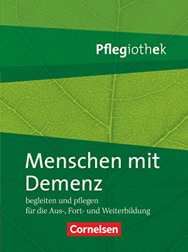 Pflegiothek - Für die Aus-, Fort- und Weiterbildung - Einführung und Vertiefung für die Aus-, Fort-, und Weiterbildung: Menschen mit Demenz begleiten und pflegen - Fachbuch