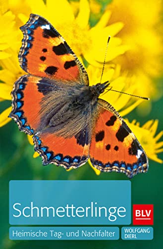 Schmetterlinge: Heimische Tag- und Nachtfalter (BLV Insekten) von Gräfe und Unzer