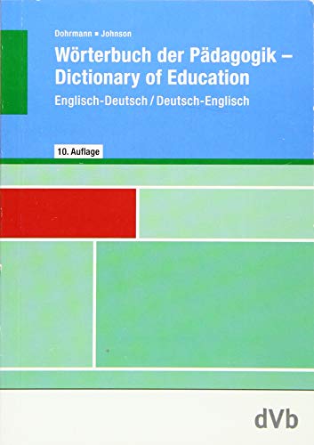 Wörterbuch der Pädagogik, Englisch-Deutsch/ Deutsch-Englisch: Dictionary of Education