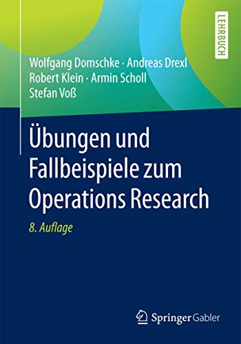 Übungen und Fallbeispiele zum Operations Research von Springer