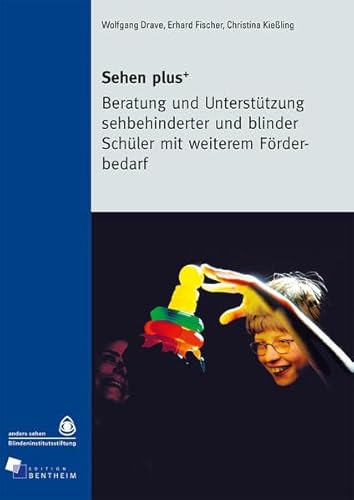 Sehen plus: Beratung und Unterstützung sehbehinderter und blinder Schüler mit weiterem Förderbedarf von Spurbuchverlag Baunach