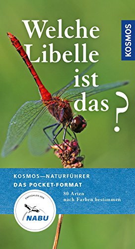 Welche Libelle ist das?: Heimische Arten nach Farbe bestimmen