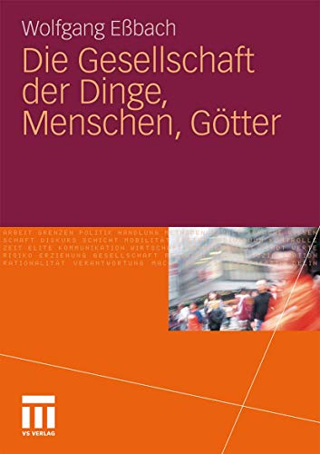 Die Gesellschaft der Dinge, Menschen, Götter von VS Verlag für Sozialwissenschaften