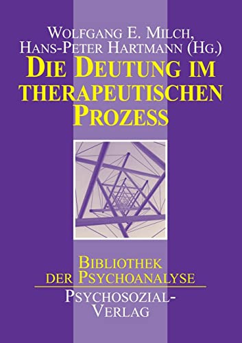 Die Deutung im therapeutischen Prozeß (Bibliothek der Psychoanalyse)