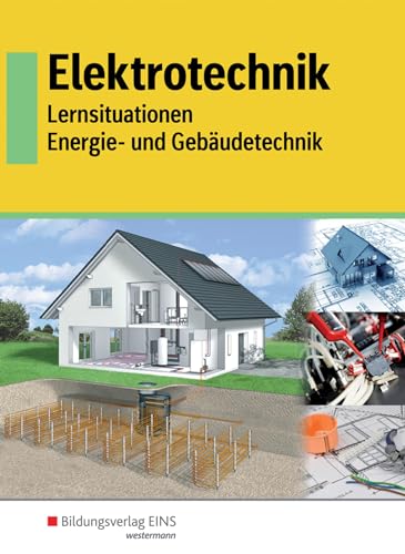Elektrotechnik: Energie- und Gebäudetechnik Schülerband von Bildungsverlag Eins