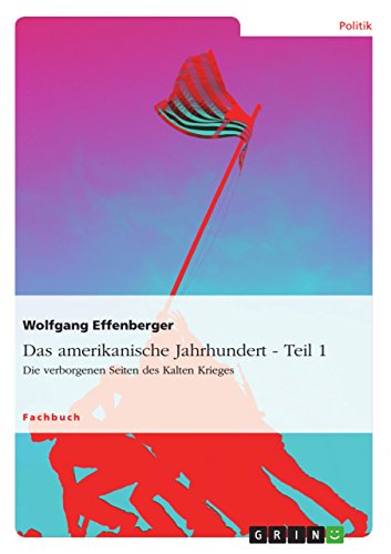 Das amerikanische Jahrhundert - Teil 1: Die verborgenen Seiten des Kalten Krieges