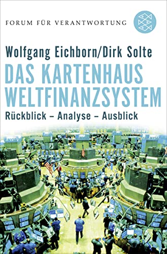 Das Kartenhaus Weltfinanzsystem: Rückblick - Analyse - Ausblick