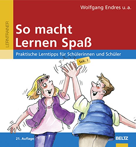 So macht Lernen Spaß: Praktische Lerntipps für Schülerinnen und Schüler, Sek. I (Beltz Lern-Trainer) von Beltz