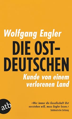 Die Ostdeutschen: Kunde von einem verlorenen Land von Aufbau Tb